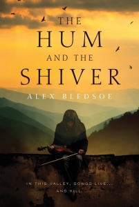 Alex Bledsoe: The Hum and the Shiver