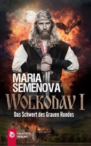 Maria Semenova: Wolkodav I - Das Schwert des Grauen Hundes